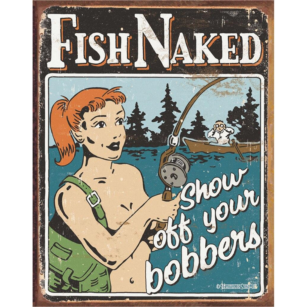 Vintage-style sign with a cartoon character fishing, text 'Fish Naked Show your bobbers', and a rustic border.