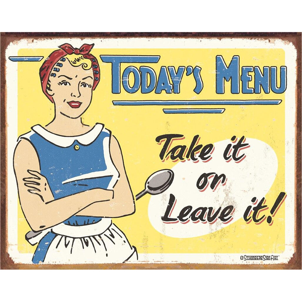 Vintage-style sign with a cartoon woman holding a spoon and text 'Today's Menu: Take it or Leave it!' on a yellow background.