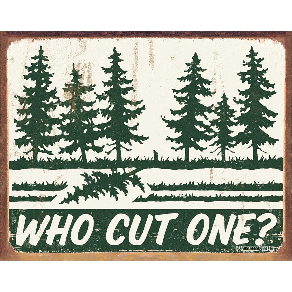 Wooden sign with green trees and text 'WHO CUT ONE?' on a white background