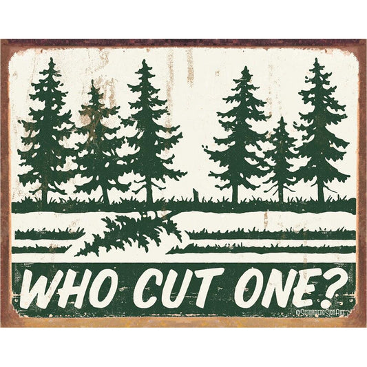 Wooden sign with green trees and text 'WHO CUT ONE?' on a white background