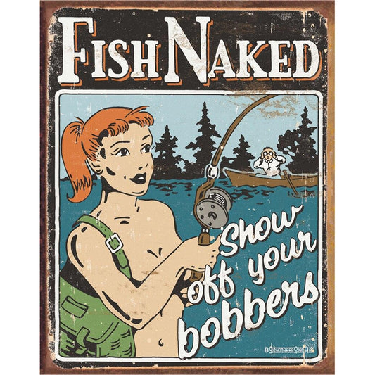 Vintage-style sign with a cartoon character fishing, text 'Fish Naked Show your bobbers', and a rustic border.