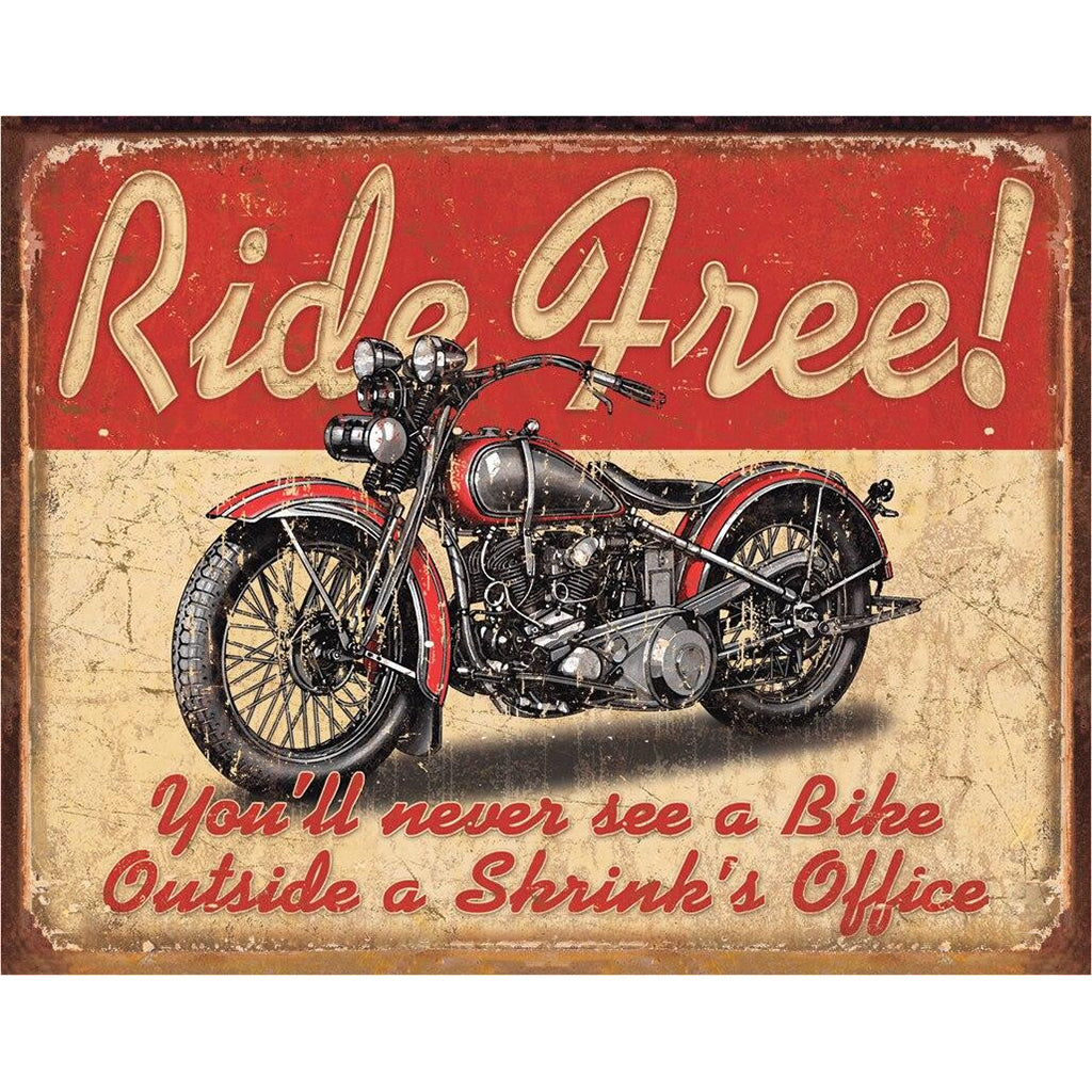 Vintage-style sign with motorcycle and text 'Ride Free! You'll never see a bike outside a shrink's office' on a red and beige background.
