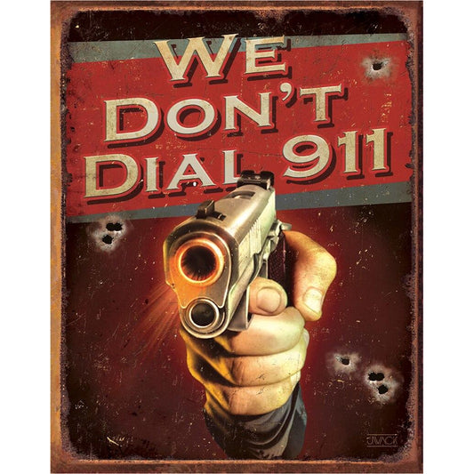 Vintage-style sign with a hand holding a gun and text 'We Don't Dial 911' on a red background.