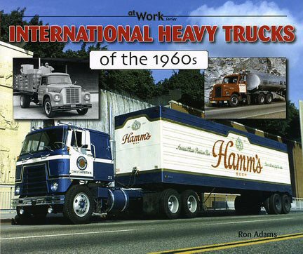 International Heavy Trucks of The 1960's
